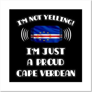 I'm Not Yelling I'm A Proud Cape Verdean - Gift for Cape Verdean With Roots From Cape Verde Posters and Art